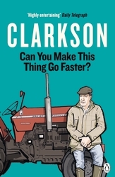 Book cover of Can You Make This Thing Go Faster? by Jeremy Clarkson