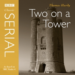 Book cover of Two On A Tower (Bbc Radio 4 Classic Serial) by Thomas Hardy