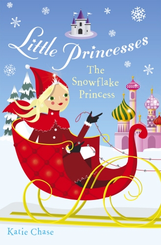 Book cover of #5 - Little Princesses: The Snowflake Princess by Katie Chase