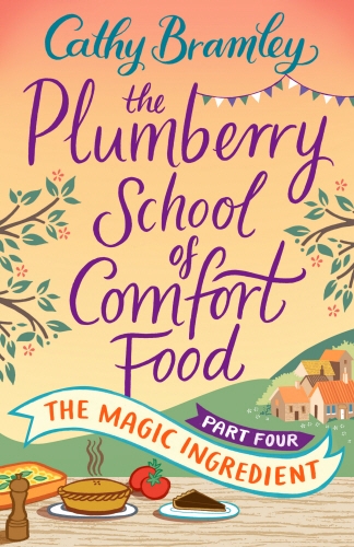 Book cover of #4 - The Plumberry School of Comfort Food - Part Four by Cathy Bramley