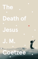 Book cover of The Death of Jesus by J M Coetzee
