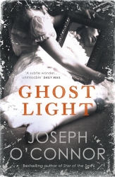 Book cover of Ghost Light by Joseph O'Connor