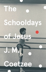 Book cover of The Schooldays of Jesus by J M Coetzee