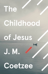 Book cover of The Childhood of Jesus by J M Coetzee