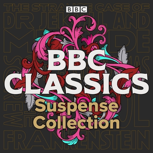 Book cover of BBC Classics: Suspense Collection by Mary Shelley, Charles Dickens, Robert Louis Stevenson, Henry James