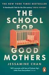 Book cover of The School for Good Mothers by Jessamine Chan