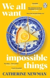 Book cover of We All Want Impossible Things by Catherine Newman