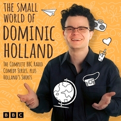 Book cover of The Small World of Dominic Holland by Dominic Holland