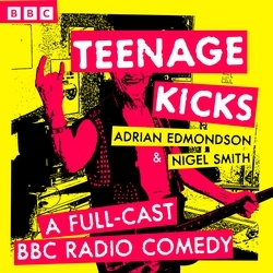 Book cover of Teenage Kicks by Adrian Edmondson, Nigel Smith