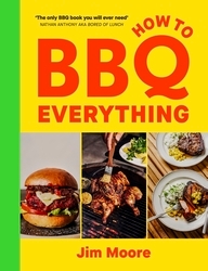 Book cover of How to BBQ Everything by Jim Moore
