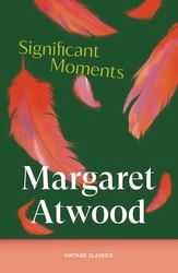 Book cover of Significant Moments by Margaret Atwood