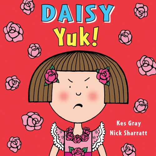 Book cover of #4 - Daisy: Yuk! by Kes Gray