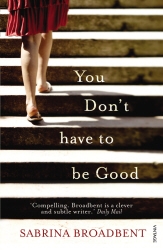 Book cover of You Don't Have to be Good by Sabrina Broadbent