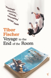 Book cover of Voyage to the End of the Room by Tibor Fischer