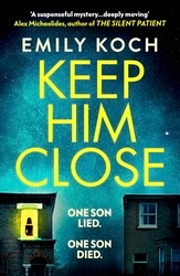 Book cover of Keep Him Close by Emily Koch