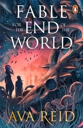 Book cover of Fable For the End of the World by Ava Reid
