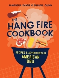 Book cover of The Hang Fire Cookbook by Samantha Evans, Shauna Guinn