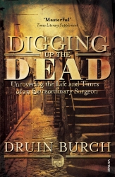 Book cover of Digging Up the Dead by Druin Burch