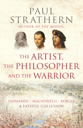 Book cover of The Artist, The Philosopher and The Warrior by Paul Strathern