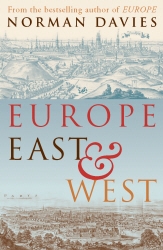 Book cover of Europe East and West by Norman Davies