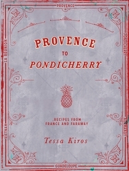 Book cover of Provence to Pondicherry by Tessa Kiros