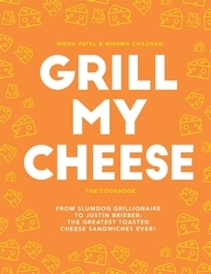 Book cover of Grill My Cheese by Nisha Patel, Nishma Chauhan