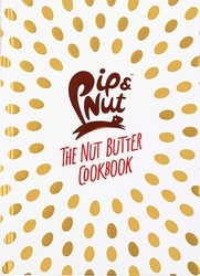 Book cover of Pip & Nut: The Nut Butter Cookbook by Pippa Murray