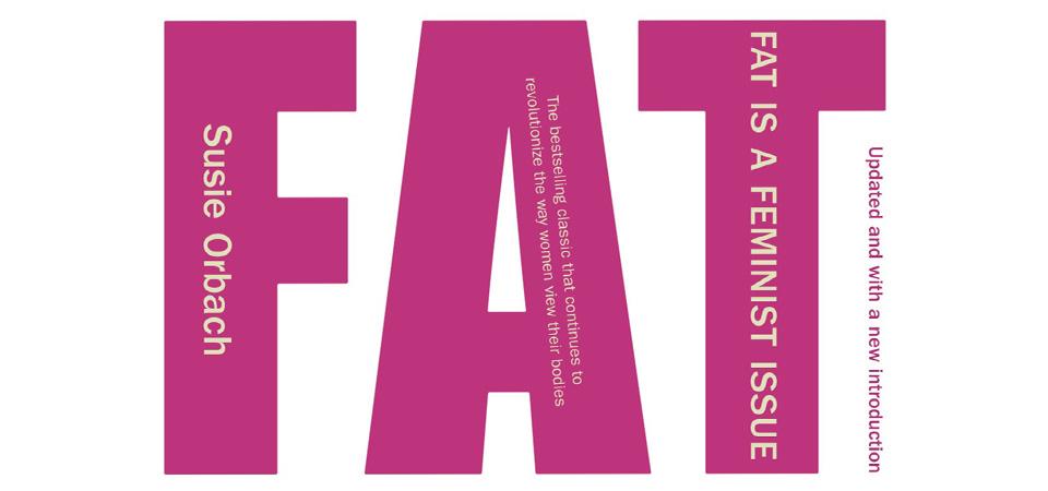 Fat is a Feminist Issue by Susie Orbach