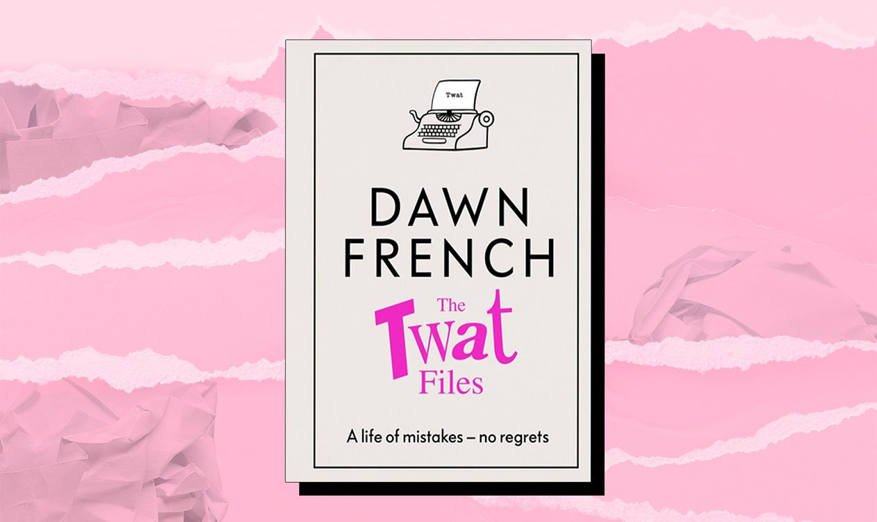 Extract: The Twat Files by Dawn French